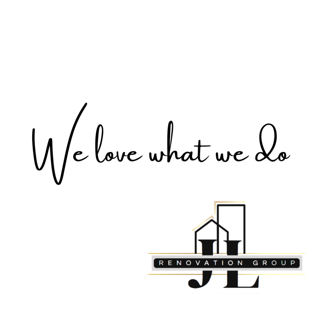 JL RENOVATION GROUP We design and renovate interior and exterior
